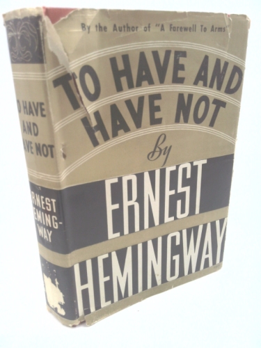 To Have and Have Not By: Ernest Hemingway (Harry Morgan (Spring))