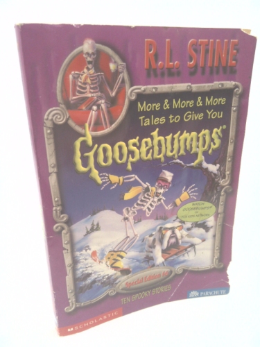 More & More & More Tales to Give You Goosebumps: Ten Spooky Stories (Goosebumps Special Edition #6)