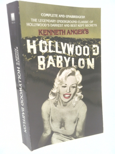 Hollywood Babylon: The Legendary Underground Classic of Hollywood's Darkest and Best Kept Secrets