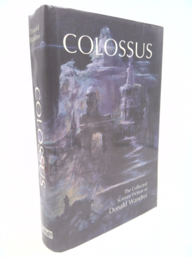Colossus: The collected science fiction of Donald Wandrei