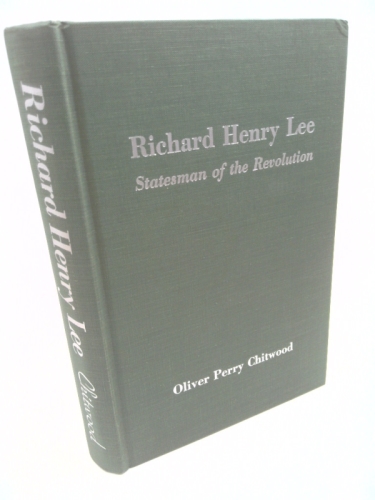 Richard Henry Lee, Statesman of the Revolution