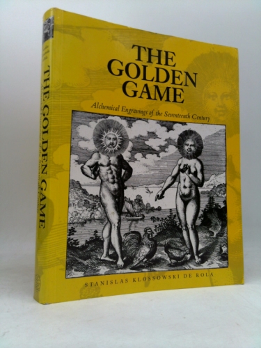 The Golden Game: Alchemical Engravings of the Seventeenth Century