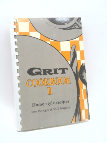 GRIT COOKBOOK II (Home-style recipes from the pages of GRIT Magazine)