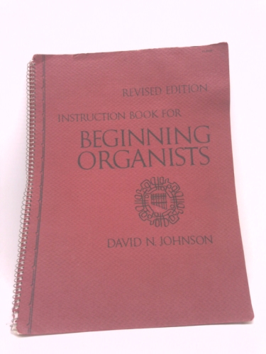 Instruction Book for Beginning Organists, Revised Edition