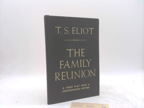 The Family Reunion: A Verse Play with a contemporary setting.