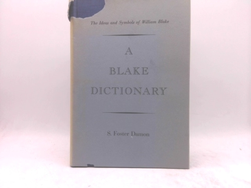 A Blake Dictionary: The Ideas and Symbols of William Blake