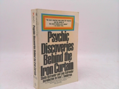 PSYCHIC DISCOVERIES BEHIND THE IRON CURTAIN-THE ASTOUNDING FACTS BEHIND PSYCHIC RESEARCH IN OFFICIAL LABORATORIES FROM PRAGUE TO MOSCOE