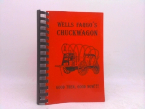 WELLS FARGO'S CHUCKWAGON COOKBOOK 1998