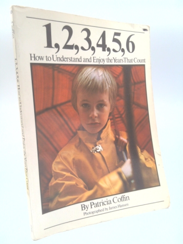 1,2,3,4,5,6 How to Understand and Enjoy the Years That Count