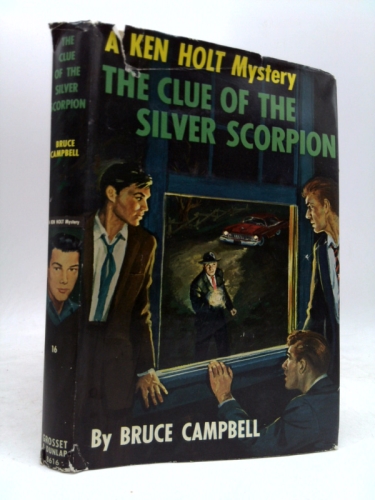 The Clue of the Silver Scorpion A Ken Holt Mystery