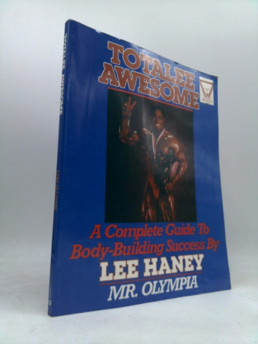 Totalee Awesome: A Complete Guide to Body-Building Success