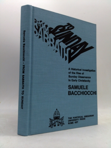 From Sabbath to Sunday: A Historical Investigation of the Rise of Sunday Observance in Early Christianity