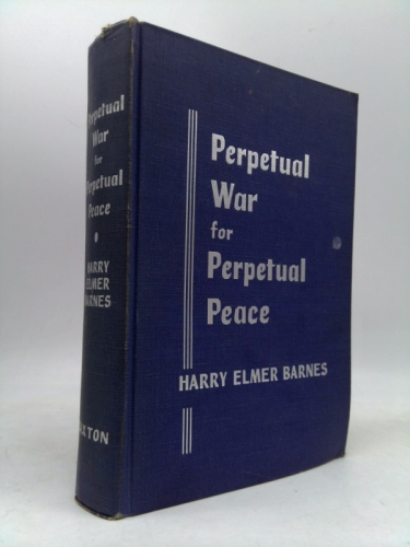Perpetual War for Perpetual Peace