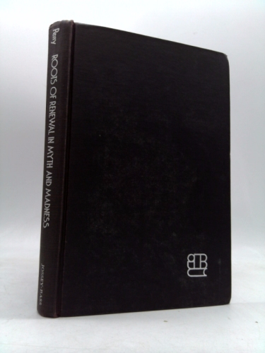 Roots of Renewal in Myth and Madness