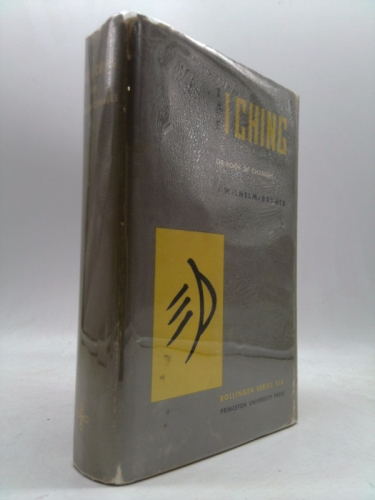 The I Ching or Book of Changes (Bollingen Series, No. 19)