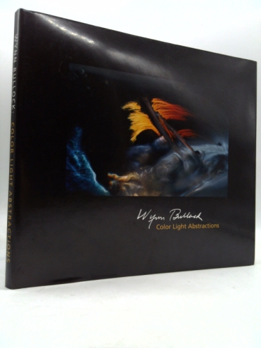 Wynn Bullock: Color Light Abstractions