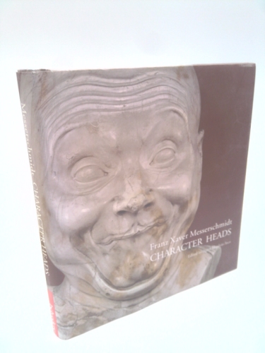 Franz Xaver Messerschmidt: Character Heads