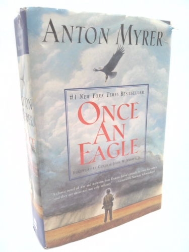 Once An Eagle: A Classic Novel of Leadership and Valor in Military History