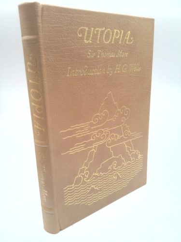 Utopia - Sir Thomas More - Easton Press - H.G.Wells Introduction