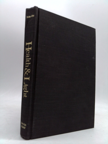 Health and Light: The Effects of Natural and Artificial Light on Man and Other Living Things
