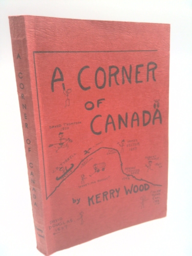 A CORNER OF CANADA - A PERSONALIZED HISTORY OF THE RED DEER COUNTRY