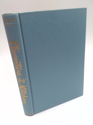 Clementine in the Kitchen by Phineas Beck 1946 5th Printing by Gourmet Magazine