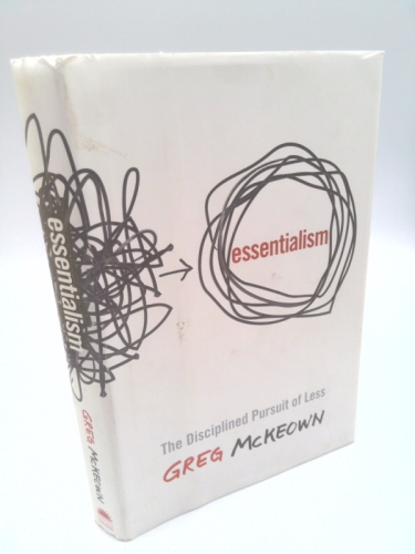 Essentialism: The Disciplined Pursuit of Less