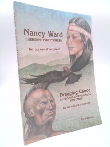 Nancy Ward Cherokee Chieftainess: Dragging Canoe Cherokee-Chickamauga War Chief