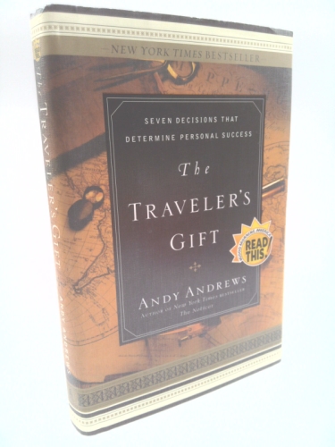 The Traveler's Gift: Seven Decisions That Determine Personal Success
