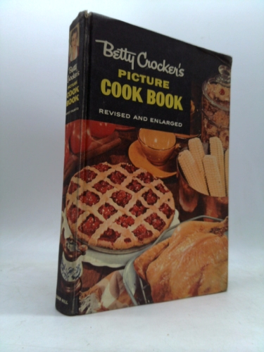Betty Crocker's Picture Cook Book, Revised and Enlarged