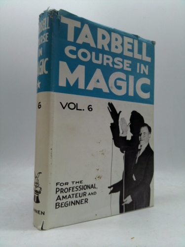Tarbell Course in Magic Vol. 6