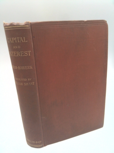 Capital and interest,: A critical history of economical theory,