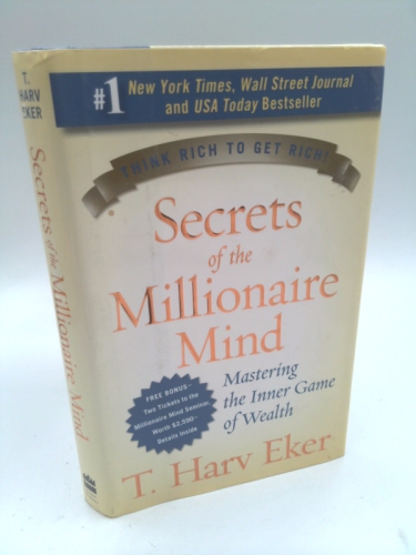 Secrets of the Millionaire Mind: Mastering the Inner Game of Wealth