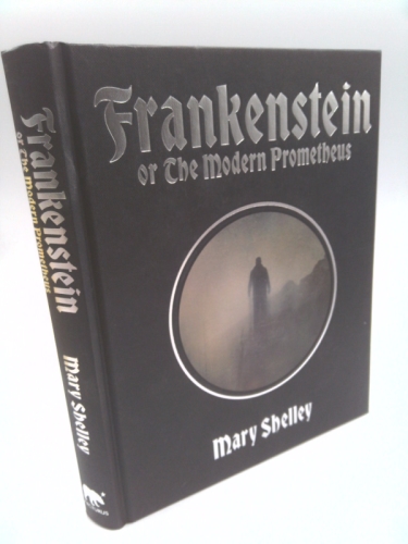 Frankenstein: Or The Modern Prometheus (Arcturus Decorative Classics)