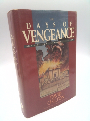 The Days of Vengeance: An Exposition of the Book of Revelation