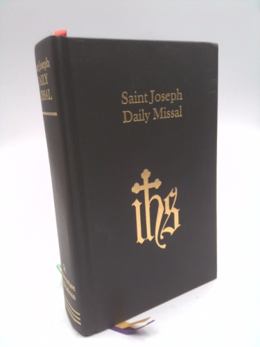 Saint Joseph Daily Missal: The Official Prayers of the Catholic Church for the Celebration of Daily Mass. In accordance with the Latest Vatican Edition of the "Missale Romanum"