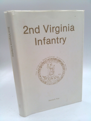 2nd Virginia Infantry (Virginia Regimental Hist Ser)