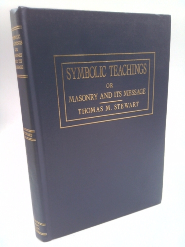 Symbolic Teaching or Masonry and Its Message