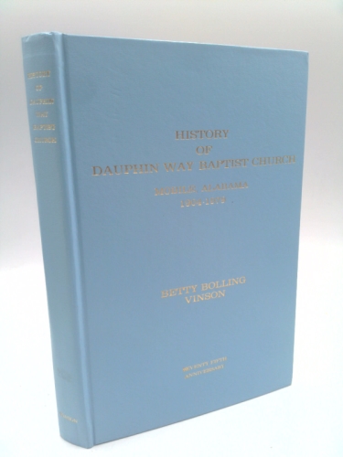 History of Dauphin Way Baptist Church Mobile, Alabama, 1904-1979