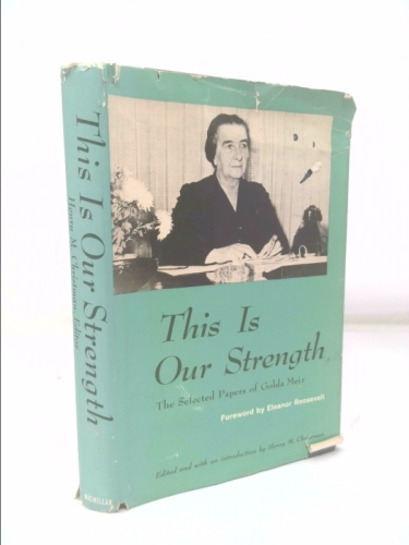 This is Our Strength : The Selected Papers of Golda Meir