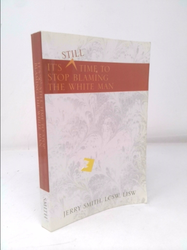 It's Still Time to Stop Blaming the White Man