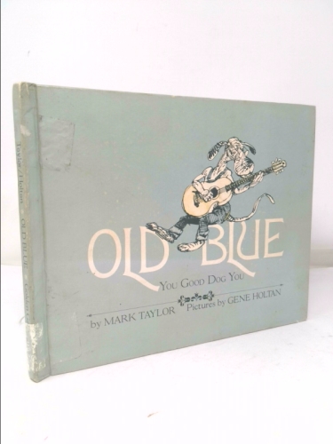 Old Blue, You Good Dog, You