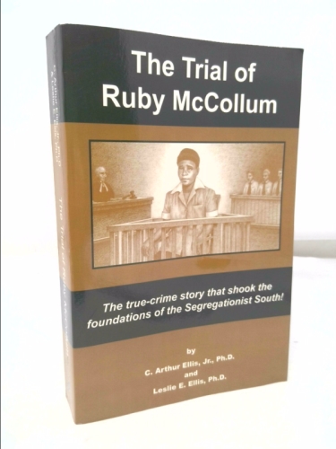 The Trial of Ruby McCollum: The true-crime story that shook the foundations of the Segregationist South!
