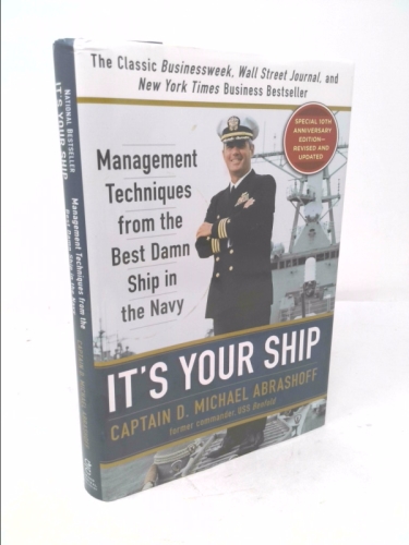 It's Your Ship: Management Techniques from the Best Damn Ship in the Navy