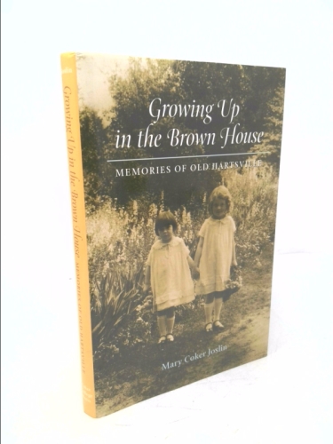 Growing Up in the Brown House: Memories of Old Hartsville