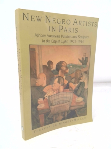 New Negro Artists in Paris: African American Painters and Sculptors in the City of Light, 1922-1934