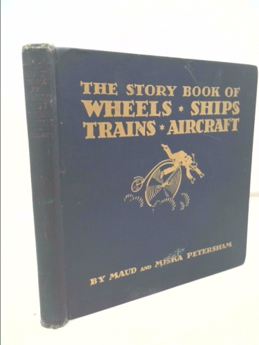 The Story Book of Wheels Ships Trains Aircraft
