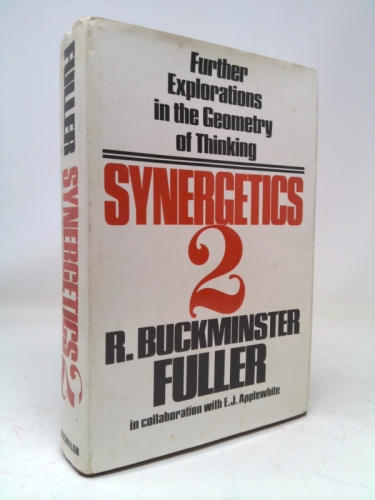 Synergetics; Explorations in the Geometry of Thinking