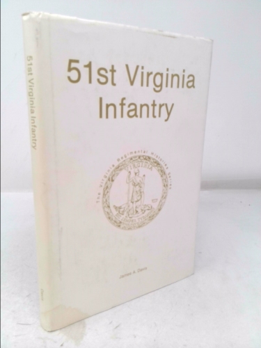 51st Virginia Infantry (The Virginia regimental histories series)