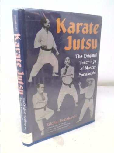 Karate Jutsu: The Original Teachings of Gichin Funakoshi